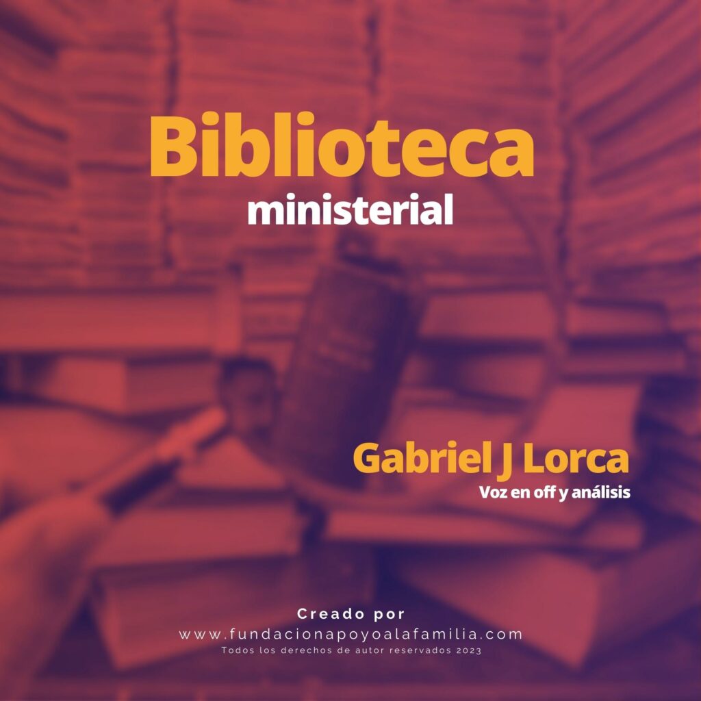 Portada Podcast - Biblioteca Ministerial - Fundacion apoyo a la familia - voz Gabriel j Lorca