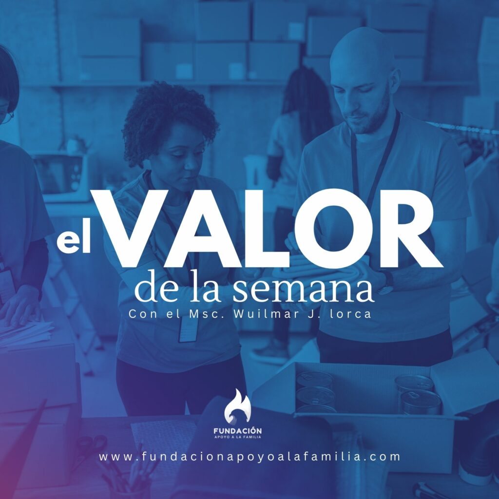 Portada - Podcast - El Valor de la Semana - Fundacion Apoyo a la Familia - Voz Wuilmar J Lorca