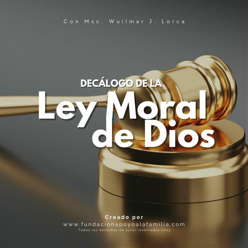 Portada - Podcast - La Ley Moral de Dios - Fundacion Apoyo a la Familia - voz Wuilmar J Lorca